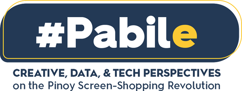 #Pabile. Creative, data & tech perspectives on the Pinoy Screen-Shopping Revolution